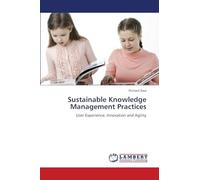 Sustainable Knowledge Management Practices: User Experience, Innovation and Agility