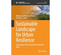 Sustainable Landscape for Urban Resilience: Achieving the UN Sustainable Development Goals (Sustainable Development Goals Series)