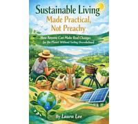 Sustainable Living Made Practical, Not Preachy