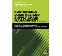 Sustainable Logistics and Supply Chain Management: Principles and Practices for Sustainable Operations and Management