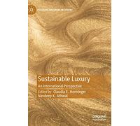 Sustainable Luxury: An International Perspective (Palgrave Advances in Luxury)