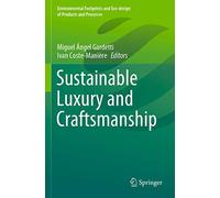 Sustainable Luxury and Craftsmanship (Environmental Footprints and Eco-design of Products and Processes)