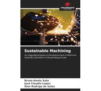 Sustainable Machining: An integrated analysis of the phenomena of Minimum Quantity Lubrication in the grinding process