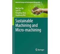 Sustainable Machining and Micro-machining (Industrial Ecology and Environmental Management, 4)