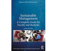 Sustainable Management: A Complete Guide for Faculty and Students (The Principles for Responsible Management Education Series)