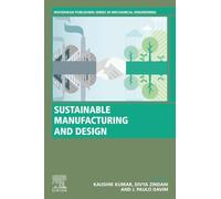 Sustainable Manufacturing and Design (Woodhead Publishing Reviews: Mechanical Engineering Series)