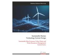 Sustainable Marine Technology System Design: Sustainable Blue Economy Value Chain and Water Resources Management System Series