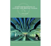 Sustainable Marketing of Cultural and Heritage Tourism (Routledge Critical Studies in Tourism, Business and Management)