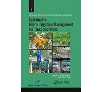 Sustainable Micro Irrigation Management for Trees and Vines (Research Advances in Sustainable Micro Irrigation)