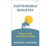 Sustainable Ministry : How to Lead (and When to Nap)