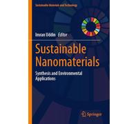 Sustainable Nanomaterials: Synthesis and Environmental Applications (Sustainable Materials and Technology)