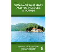 Sustainable Narratives and Technologies in Tourism (Routledge Insights in Tourism Series)