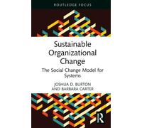 Sustainable Organizational Change : The Social Change Model for Systems
