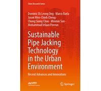 Sustainable Pipe Jacking Technology in the Urban Environment: Recent Advances and Innovations (Cities Research Series)