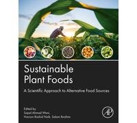 Sustainable Plant Foods : A Scientific Approach to Alternative Food Sources