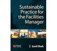 Sustainable Practice for the Facilities Manager – Wiley-VCH