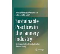 Sustainable Practices in the Tannery Industry: Strategies for Eco-Friendly Leather Manufacturing
