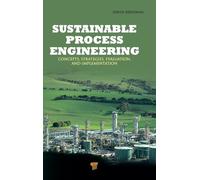 Sustainable Process Engineering: Concepts, Strategies, Evaluation and Implementation