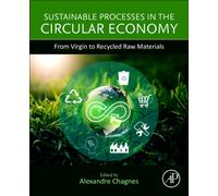 Sustainable Processes in the Circular Economy : From Virgin to Recycled Raw Materials