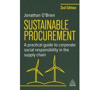 Sustainable Procurement : A Practical Guide to Corporate Social Responsibility in the Supply Chain