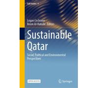 Sustainable Qatar : Social, Political and Environmental Perspectives