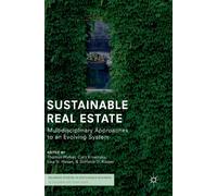 Sustainable Real Estate : Multidisciplinary Approaches to an Evolving System