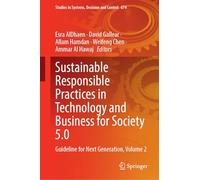 Sustainable Responsible Practices in Technology and Business for Society 5.0: Guideline for Next Generation, Volume 2 (Studies in Systems, Decision and Control, 674)