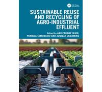 Sustainable Reuse and Recycling of Agro-Industrial Effluent