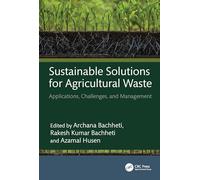 Sustainable Solutions for Agricultural Waste: Applications, Challenges, and Management