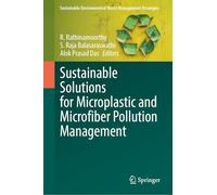 Sustainable Solutions for Microplastic and Microfiber Pollution Management (Sustainable Environmental Waste Management Strategies)