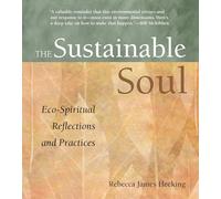 Sustainable Soul: Eco-Spiritual Reflections and Practices