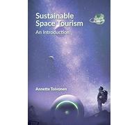 Sustainable Space Tourism: An Introduction (The Future of Tourism): 3