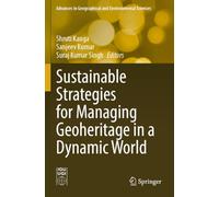Sustainable Strategies for Managing Geoheritage in a Dynamic World (Advances in Geographical and Environmental Sciences)