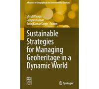 Sustainable Strategies for Managing Geoheritage in a Dynamic World (Advances in Geographical and Environmental Sciences)