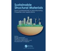 Sustainable Structural Materials : From Fundamentals to Manufacturing, Properties and Applications
