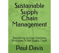 Sustainable Supply Chain Management: Promoting Circular Economy Principles in the Supply Chain