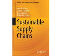 Sustainable Supply Chains: A Research-Based Textbook on Operations and Strategy: 4 (Springer Series in Supply Chain Management)