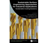 Sustainable Surface Engineering Approaches for Industrial Applications: Sustainable Coating Solutions (Application Tribology: Materials, Design, Manufacturing and Testing)