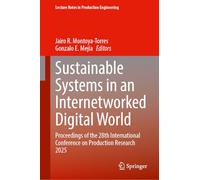 Sustainable Systems in an Internetworked Digital World: Proceedings of the 28th International Conference on Production Research 2025 (Lecture Notes in Production Engineering)