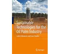 Sustainable Technologies for the Oil Palm Industry: Latest Advances and Case Studies