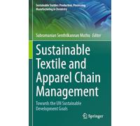Sustainable Textile and Apparel Chain Management: Towards the UN Sustainable Development Goals (Sustainable Textiles: Production, Processing, Manufacturing & Chemistry)