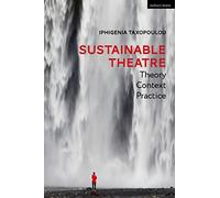 Sustainable Theatre: Theory, Context, Practice
