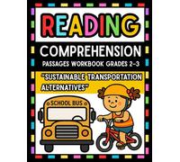 Sustainable Transportation Alternatives: 30 Reading Comprehension Passages with Multiple-Choice Questions for Grades 2-3