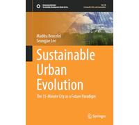 Sustainable Urban Evolution: The 15-Minute City as a Future Paradigm (Sustainable Development Goals Series)