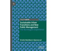 Sustainable Urban Transitions and New Public Management : The Norwegian Experience