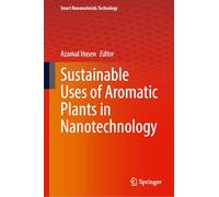 Sustainable Uses of Aromatic Plants in Nanotechnology (Smart Nanomaterials Technology)