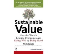 Sustainable Value: How the World's Leading Companies Are Doing Well by Doing Good