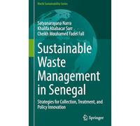 Sustainable Waste Management in Senegal: Strategies for Collection, Treatment, and Policy Innovation (World Sustainability Series)