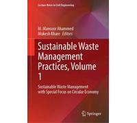 Sustainable Waste Management Practices, Volume 1 : Sustainable Waste Management with Special Focus on Circular Economy