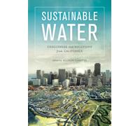 Sustainable Water : Challenges and Solutions from California